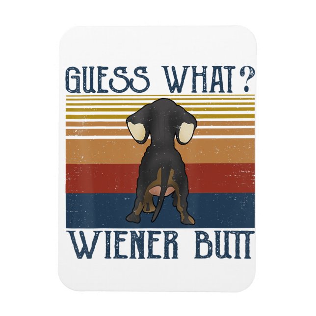 Funny Guess What Wiener Butt  Gift  Dachshund Love Magnet (Vertical)