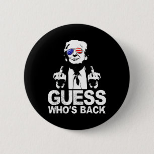 Funny Guess Who's Back President Donald Trump Midd 6 Cm Round Badge