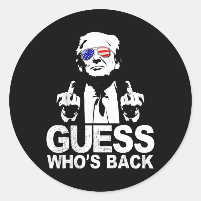 Funny Guess Who's Back President Donald Trump Midd Classic Round Sticker (Front)