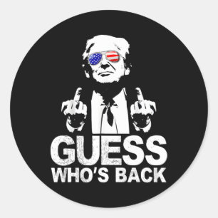 Funny Guess Who's Ck President Donald Trump Middle Classic Round Sticker