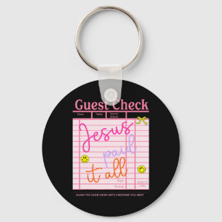 Funny Guest Check Jesus.paid It All Christian East Key Ring