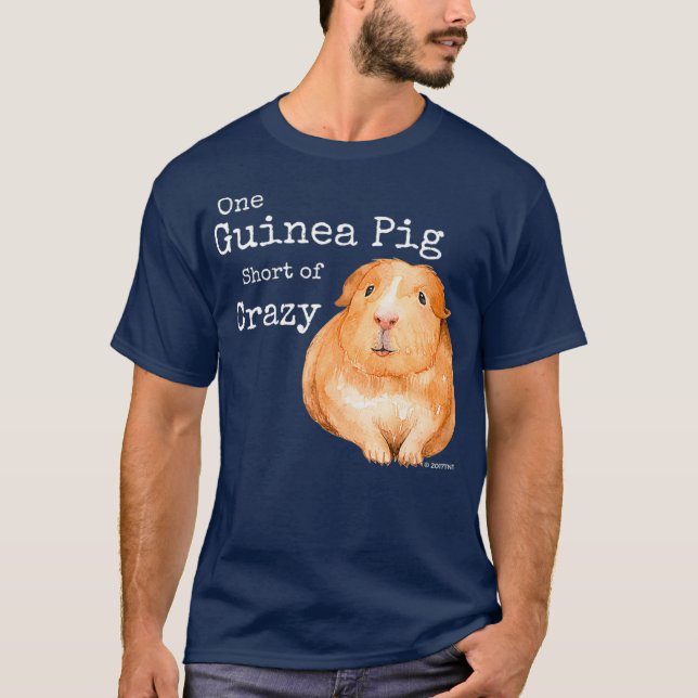 Funny Guinea Pig One Guinea Pig Short of Crazy T-Shirt (Front)