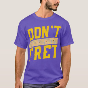 Funny Guitar Don't Fret Vintage Music 744 T-Shirt