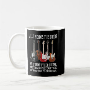 Funny Guitar Gift All I Need Are Guitars Long Slee Coffee Mug
