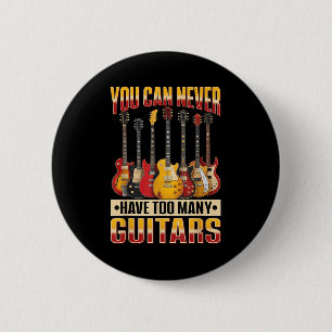 Funny Guitar Music You Can Never Have Too Many Gui 6 Cm Round Badge