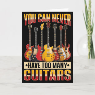 Funny Guitar Music You Can Never Have Too Many Gui Card