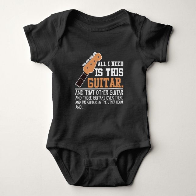 Funny Guitar Player Guitarist I need all Guitars Baby Bodysuit (Front)