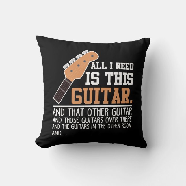 Funny Guitar Player Guitarist I need all Guitars Cushion (Front)
