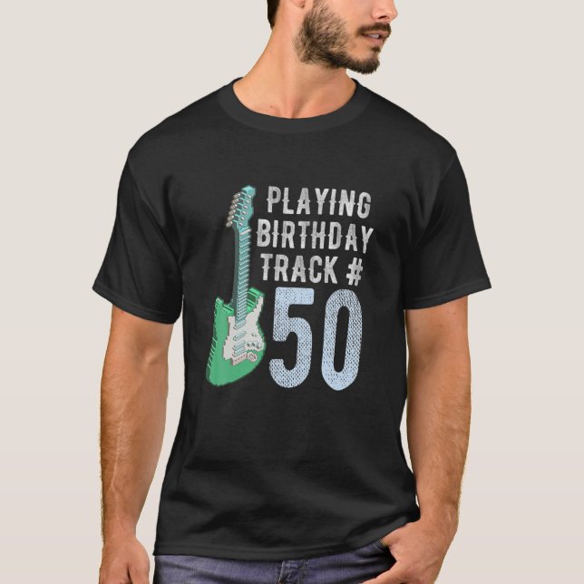 Funny Guitar Player Music Lover 50Th Birthday Gift T-Shirt (Front)