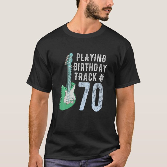 Funny Guitar Player Music Lover 70Th Birthday Gift T-Shirt (Front)