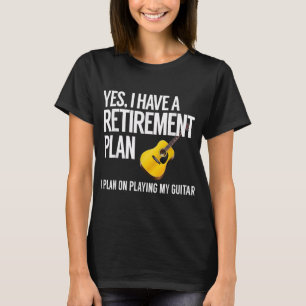 Funny Guitar Player Retirement Gift T-Shirt