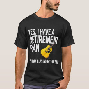Funny Guitar Player Retirement Gift T-Shirt