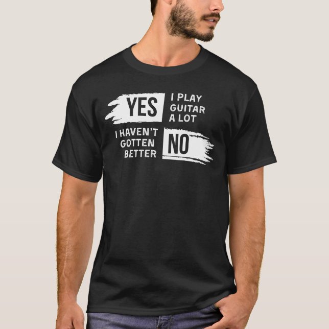 Funny Guitar Player Slogan Tee for Music Lovers (Front)