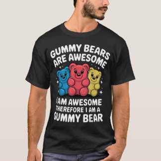 Funny Gummy Bear Gummy Bear T-Shirt