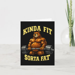 Funny Gym Bear_ Kinda Fit Sorta Fat Weightlifting Card