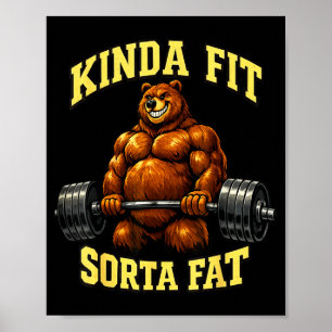 Funny gym bear_ kinda fit sorta fat weightlifting poster