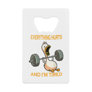 Funny gym duck Quote Everything Hurts And I'm Tire