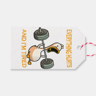 Funny gym duck Quote Everything Hurts And I'm Tire Gift Tags