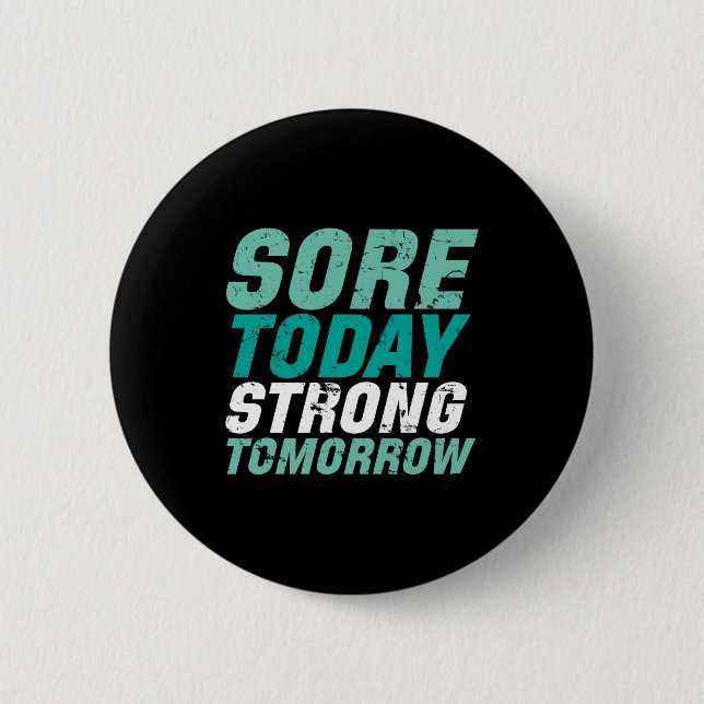 Funny Gym Fitness Sore Today Strong Tomorrow 6 Cm Round Badge (Front)