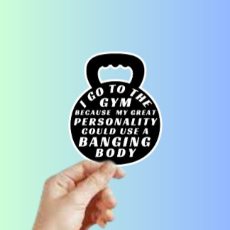 Funny Gym Fitness Workout I Go To The Gym Because