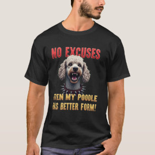 Funny Gym Gift for Poodle Dog Owners T-Shirt