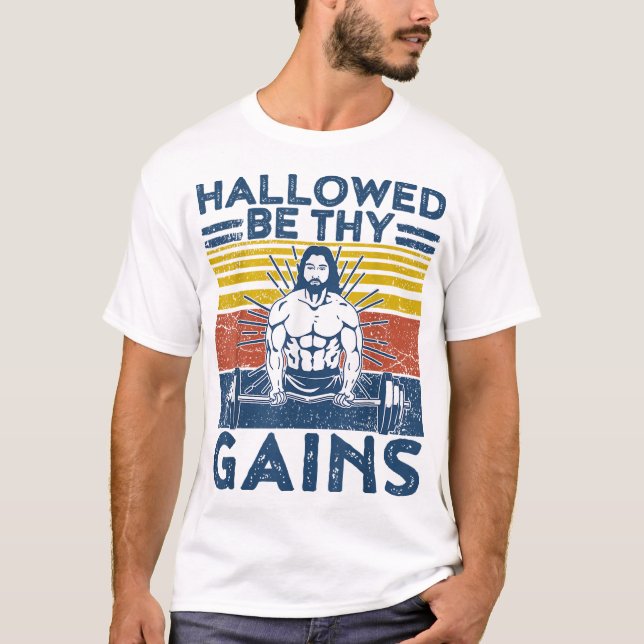 Funny Gym Hallowed Be Thy Gains Fitness Workout Je T-Shirt (Front)