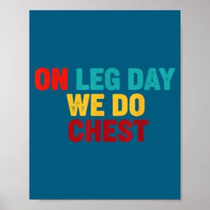 Funny Gym Humour Leg Day Chest Poster
