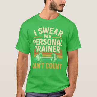 Funny Gym I Swear My Personalrainer Cant Count Ret T-Shirt