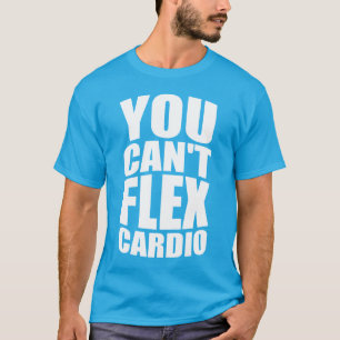 Funny Gym Joke - Flex Cardio T-Shirt
