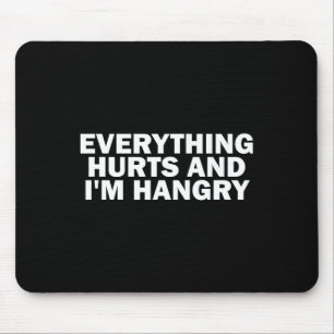 Funny Gym Lover Everything Hurts And I'm Hangry Mouse Pad