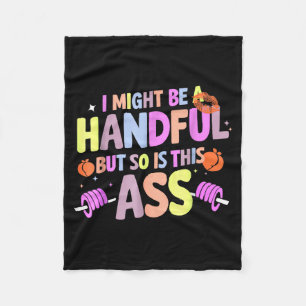 Funny Gym Quote I Might Be A Handful Workout  Fleece Blanket