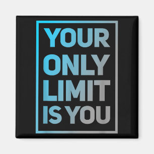 Funny Gym Quotes Your Only Limit Is You Gym Motiva Magnet