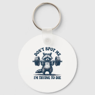 Funny Gym Raccoon Don’t St Me I’m Trying To Die Tr Key Ring