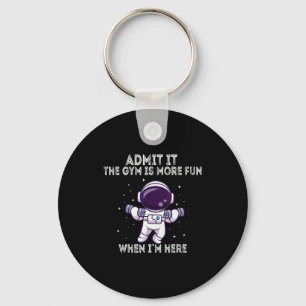 Funny Gym Shirt Admit It The Gym Is More Fun When Key Ring