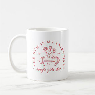 Funny gym single girls club weight lifting quotes coffee mug