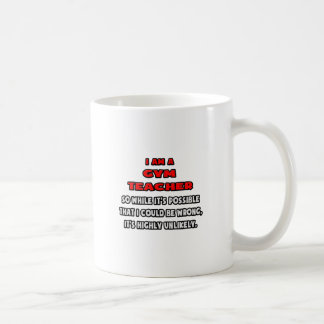 Funny Gym Teacher .. Highly Unlikely Coffee Mug