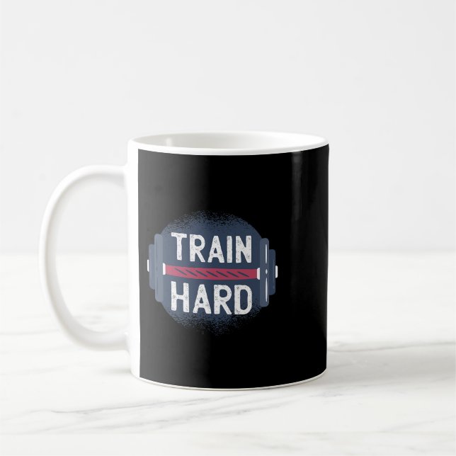 Funny Gym Train Hard Quote Inspiration Workout Wei Coffee Mug (Left)