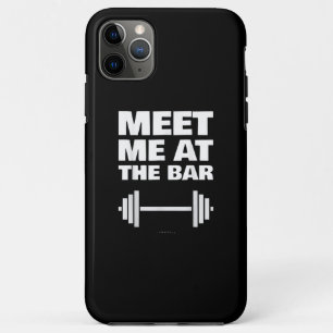 Funny Gym Ts Meet Me At  Bar  Gym Lover Gifts iPhone 11 Pro Max Case