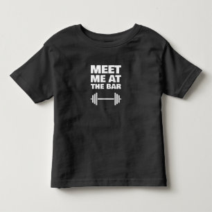 Funny Gym Ts Meet Me At Bar Gym Lover Gifts Toddler T-Shirt