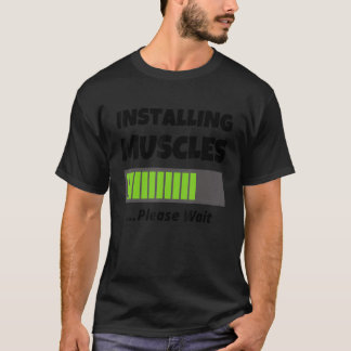 Funny Gym Workout Apparel - Installing Muscles Ple T-Shirt