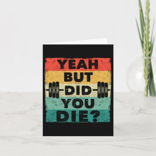 Funny Gym Workout Humour Motivational Yeah But Did Card