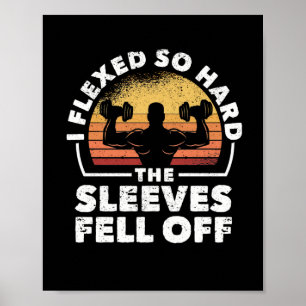 Funny Gym Workout I Flexed So Hard The Sleeves Poster