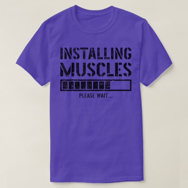 Funny Gym Workout Installing Muscles Please Wait  T-Shirt (Design Front)