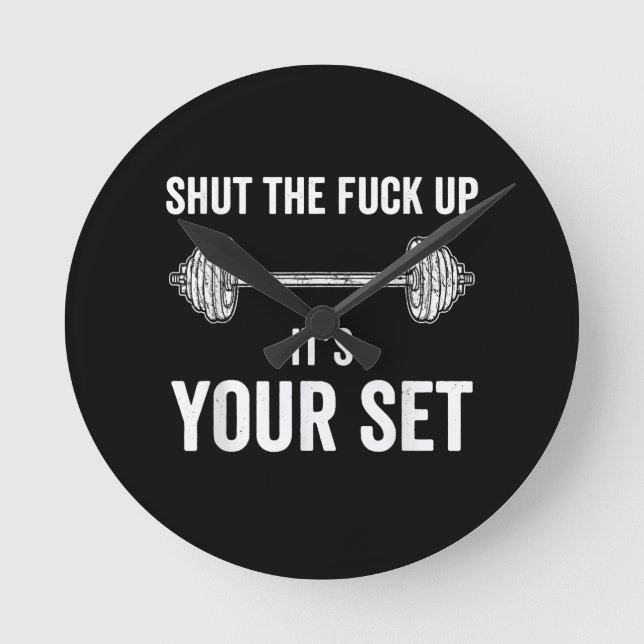 Funny Gym Workout Its Your Set Quote Round Clock (Front)