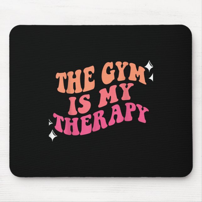 Funny Gym Workout Motivational This Is My Therapy  Mouse Pad (Front)