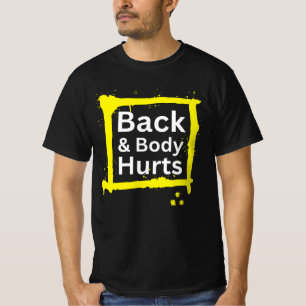 Funny Gym Workout Outfit Back and Body Hurts T-Shirt