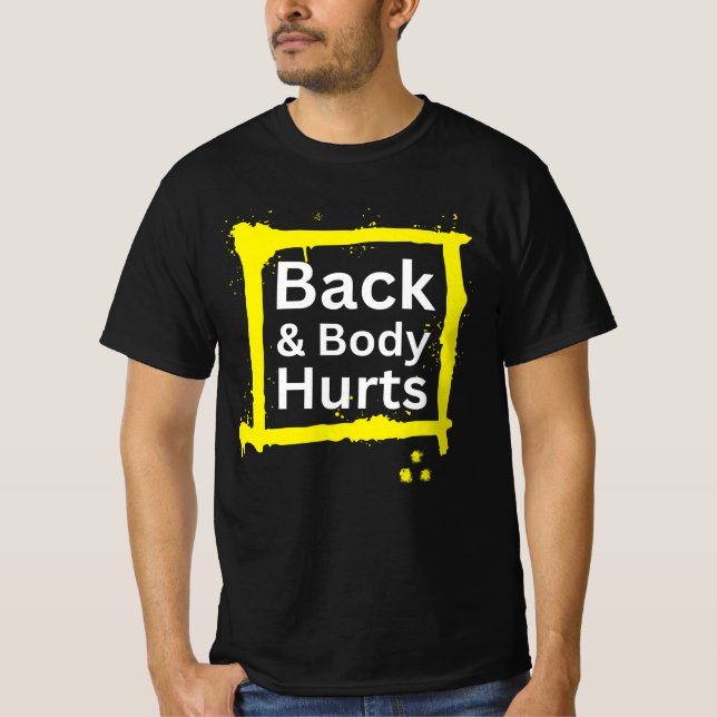 Funny Gym Workout Outfit Back and Body Hurts T-Shirt (Front)