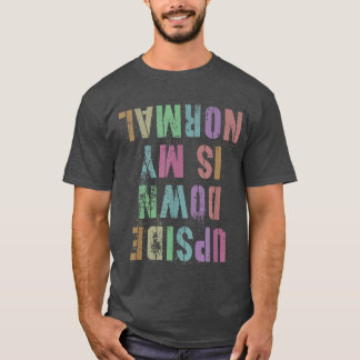 Funny Gymnast UPSIDE DOWN IS MY NORMAL Gymnastics  T-Shirt
