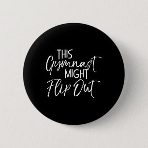 Funny Gymnastics Ckflip Quote This Gymnast Might F 6 Cm Round Badge