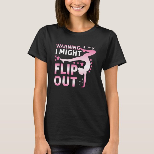 Funny Gymnastics Warning I Might Flip Out Tumbling T-Shirt (Front)